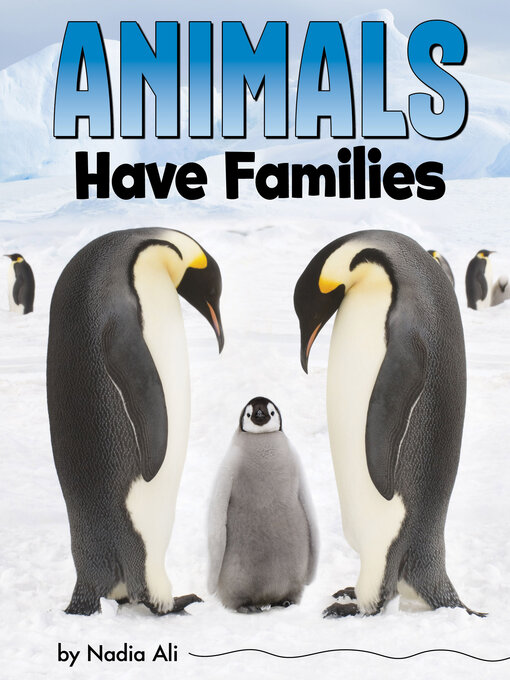 Title details for Animals Have Families by Nadia Ali - Available